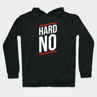 Hard No Hoodie